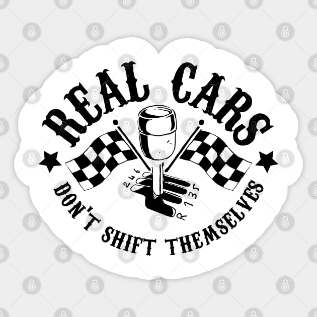 Real Cars Don't Shift Themselves Sticker by A Comic Wizard